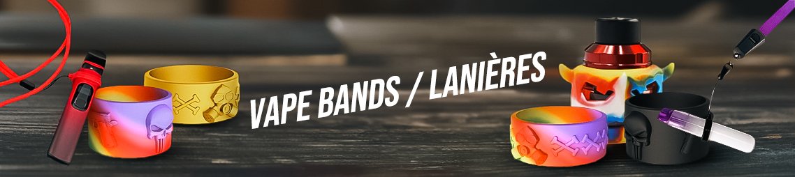 Vape bands / Lanières