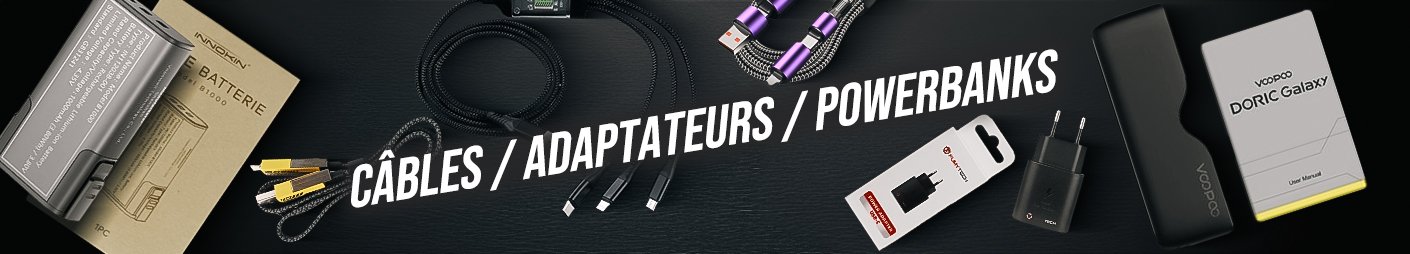 Câbles / Adaptateurs / Powerbanks